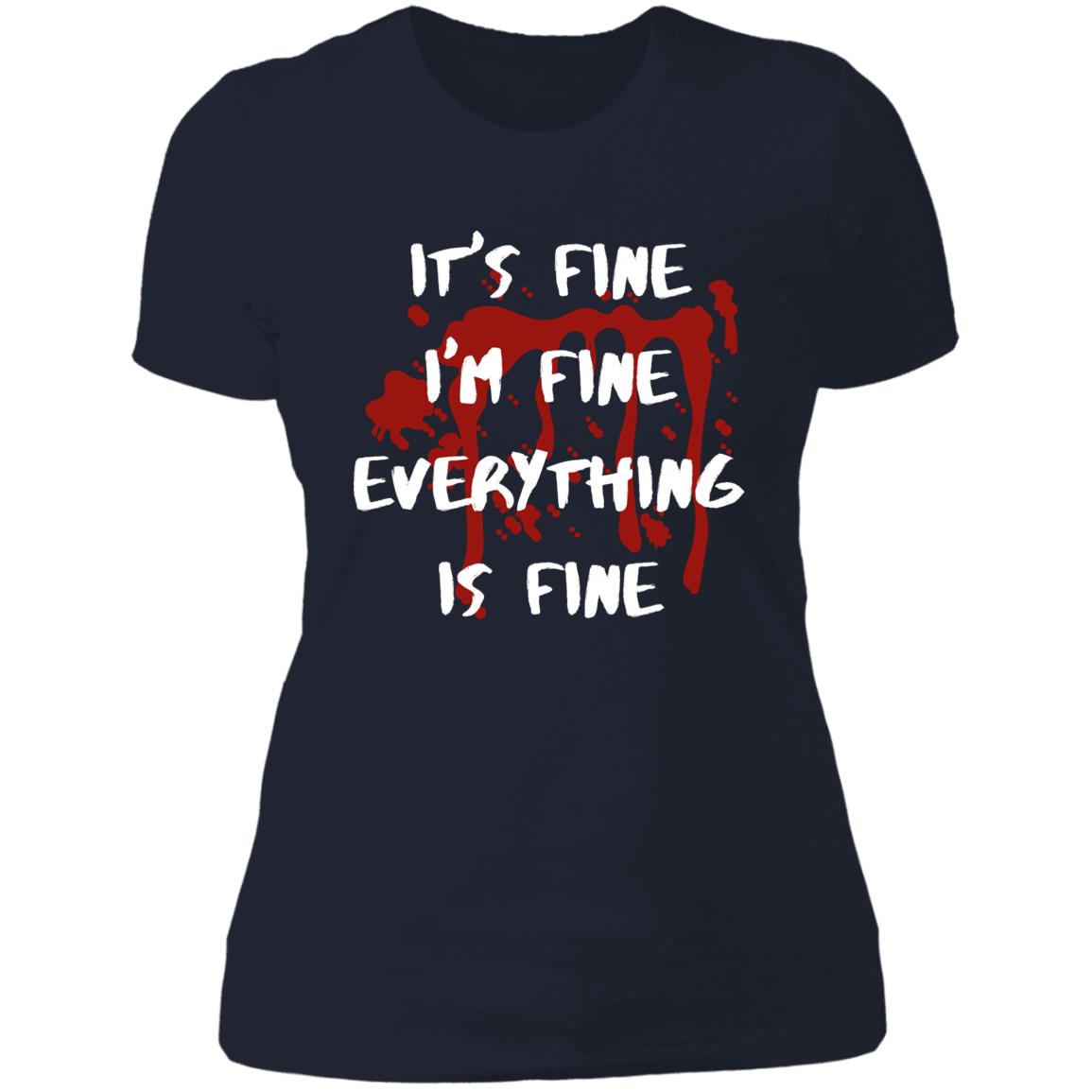 It's Fine I'm fine Everything is fine (3) NL3900 Ladies' Boyfriend T-Shirt