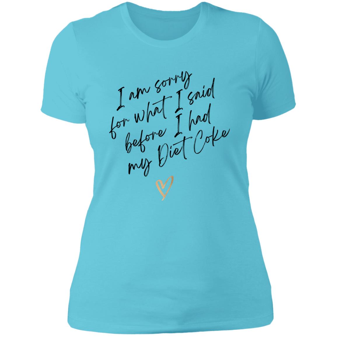 Sorry for what I said - Diet Coke NL3900 Ladies' Boyfriend T-Shirt