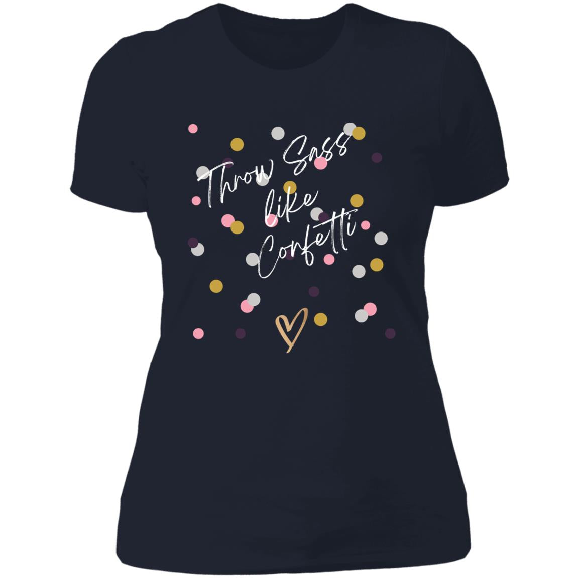 Throw Sass like Confetti NL3900 Ladies' Boyfriend T-Shirt