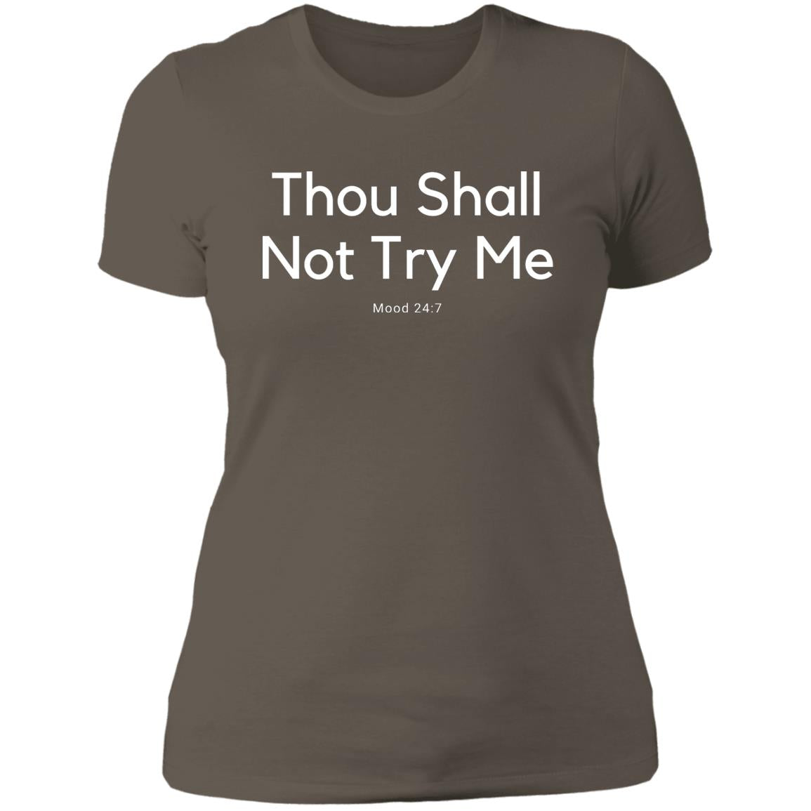 Thou Shall Not Try Me NL3900 Ladies' Boyfriend T-Shirt