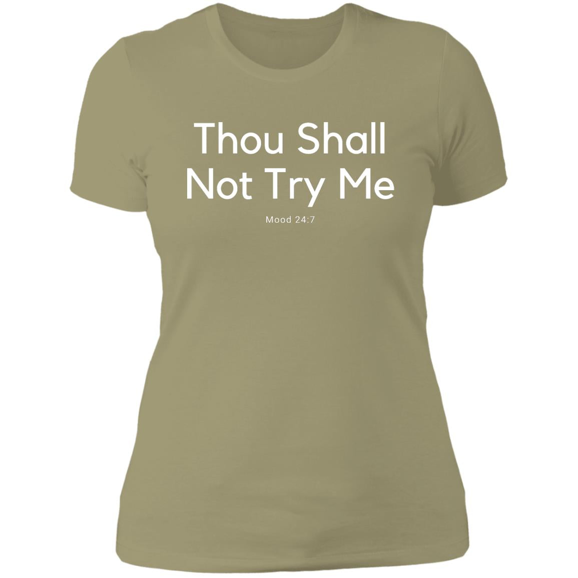 Thou Shall Not Try Me NL3900 Ladies' Boyfriend T-Shirt