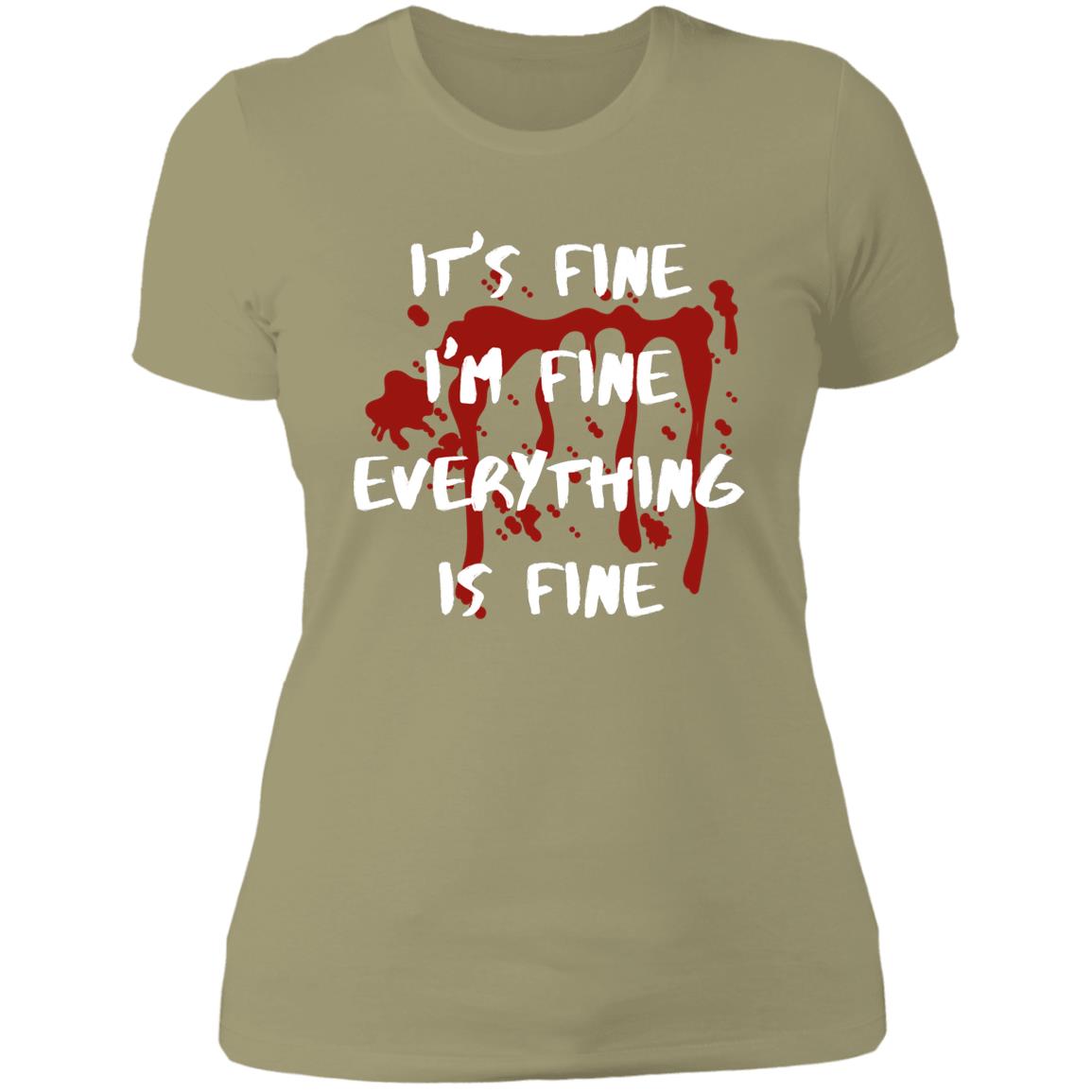 It's Fine I'm fine Everything is fine (3) NL3900 Ladies' Boyfriend T-Shirt