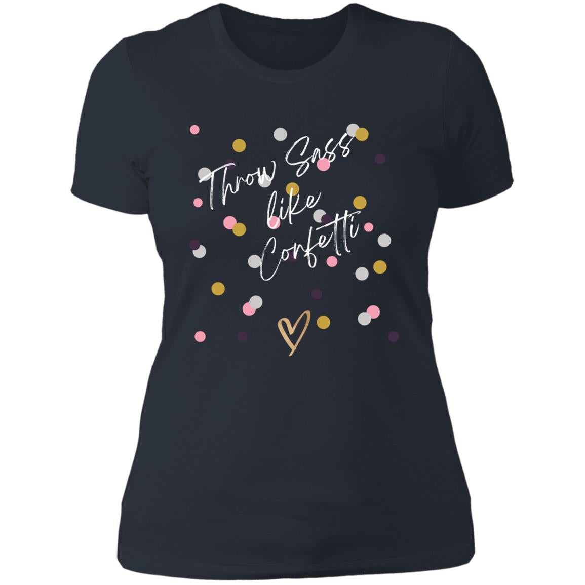 Throw Sass like Confetti NL3900 Ladies' Boyfriend T-Shirt