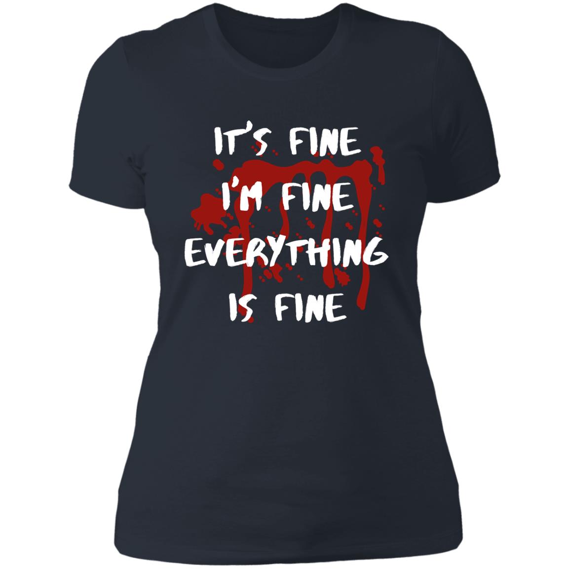 It's Fine I'm fine Everything is fine (3) NL3900 Ladies' Boyfriend T-Shirt