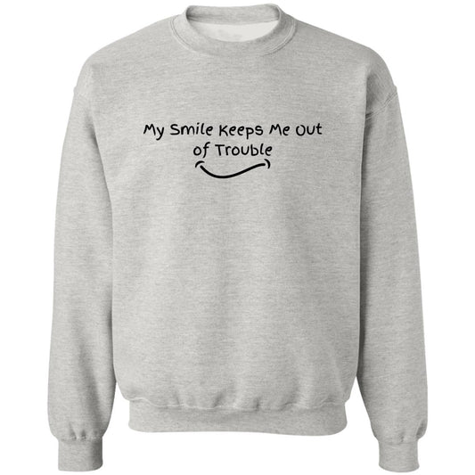 Smile keeps me out of trouble Z65x Pullover Crewneck Sweatshirt 8 oz (Closeout)