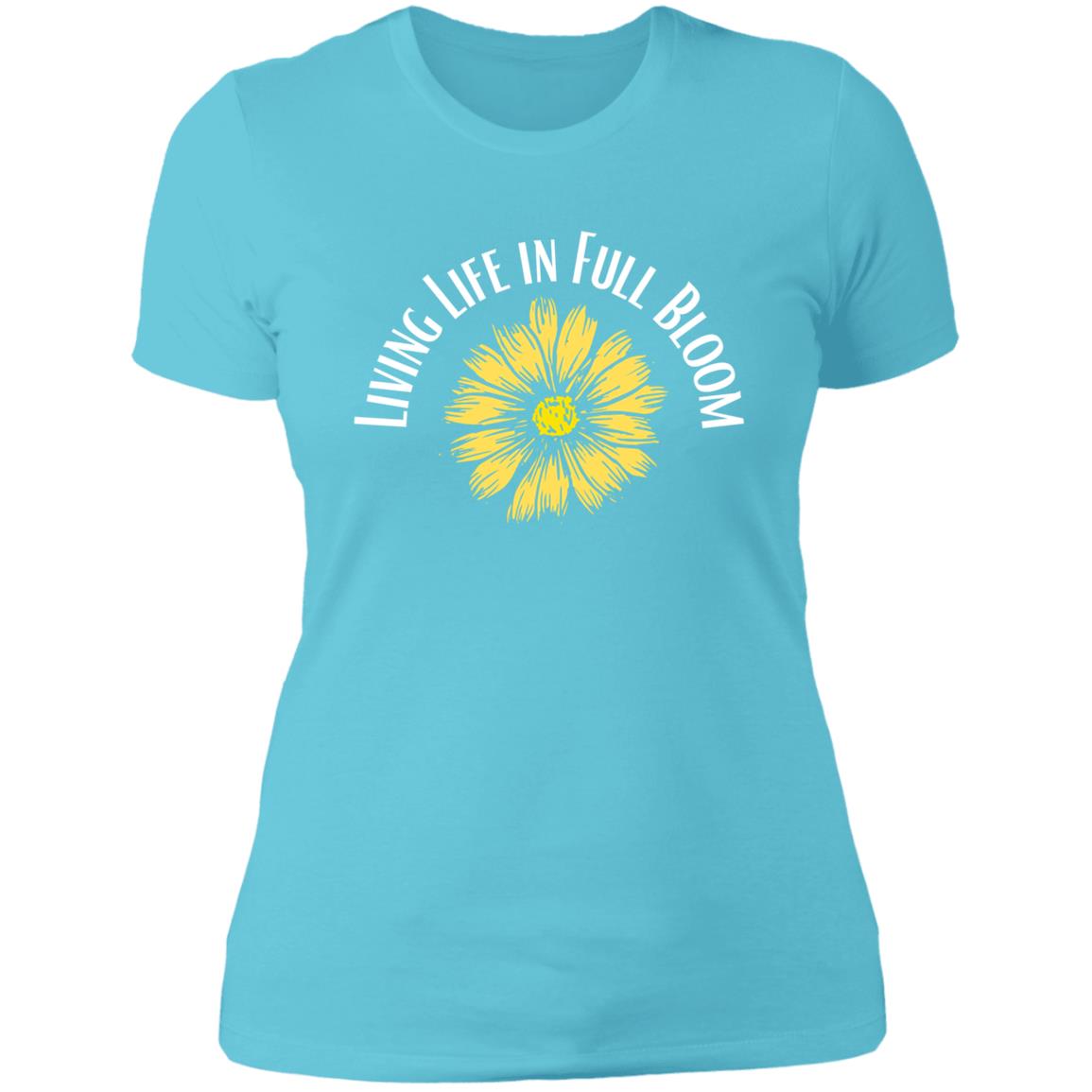 Living Life in Full Bloom White Lettering (2) NL3900 Ladies' Boyfriend T-Shirt